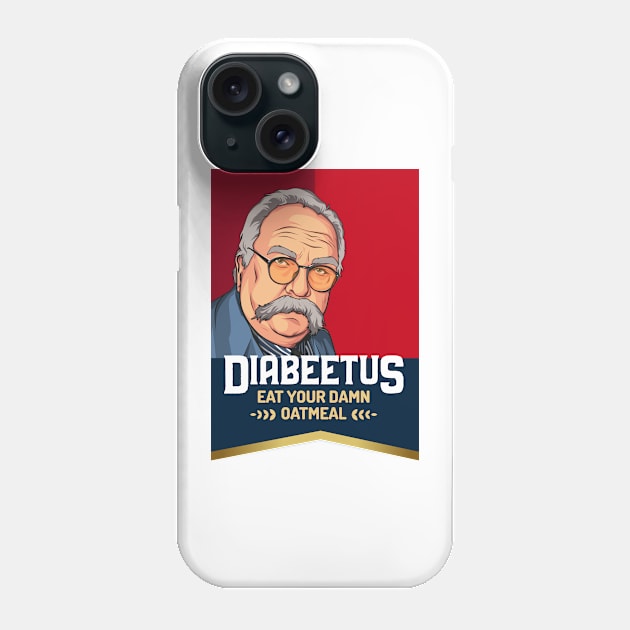 Diabeetus, Wilford Brimley meme Phone Case by idjie