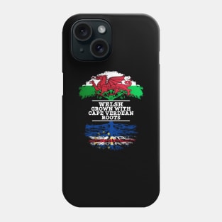 Welsh Grown With Cape Verdean Roots - Gift for Cape Verdean With Roots From Cabo Verde Phone Case