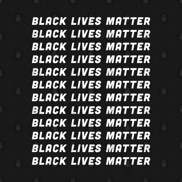 Discover "Black Lives Matter" Equality BLM Protest Anti Racism (Gift) - Black Lives Matter - T-Shirt