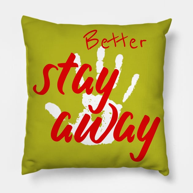 Better stay away Pillow by Otaka-Design