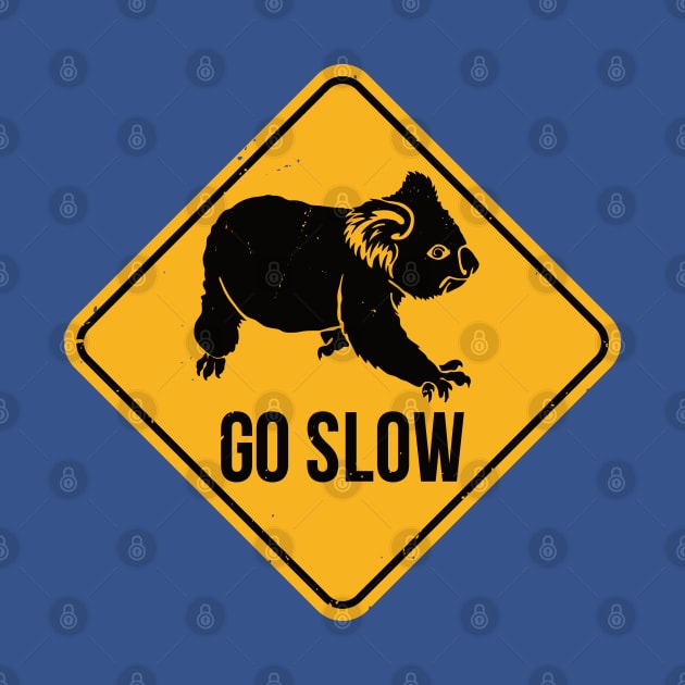 Koala Bears Road Sign - Go Slow by IncognitoMode