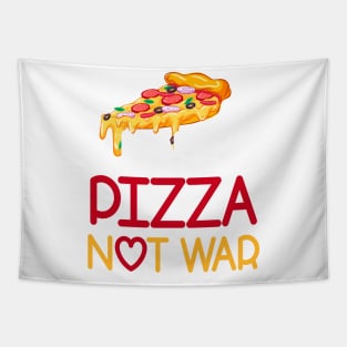 Make Pizza Not War!  Funny - Love Pizza - Pizza Lovers - Pizzeria Tapestry