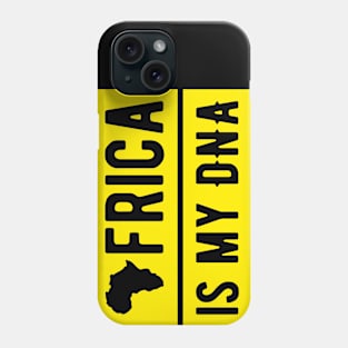 Africa is my DNA Phone Case