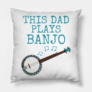 This Dad Plays Banjo, Banjoist Father's Day Pillow