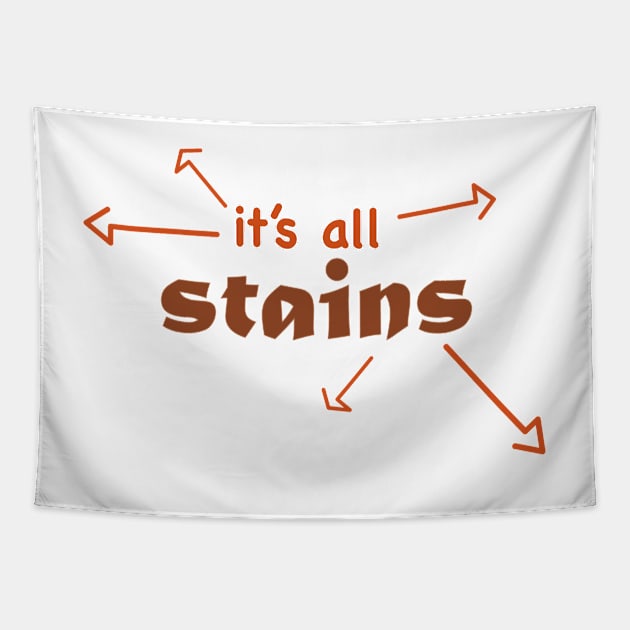 It's all stains Tapestry by taxdollars