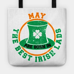 The Best Irish Lads Are Born In May T-Shirt Tote