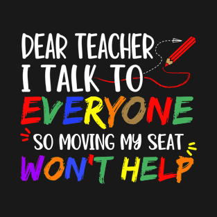 Dear Teacher I Talk to Everyone Funny Back to School T-Shirt