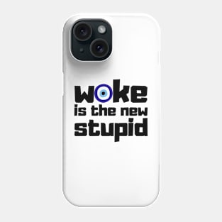 woke is the new stupid Phone Case