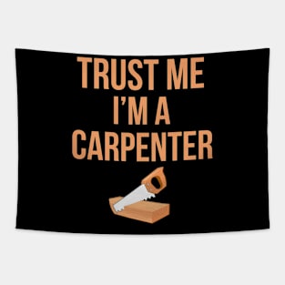 Trust me I'm a carpenter Tapestry