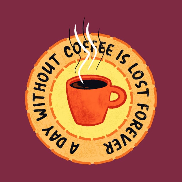 Funny Coffee Lover by Boriana Giormova