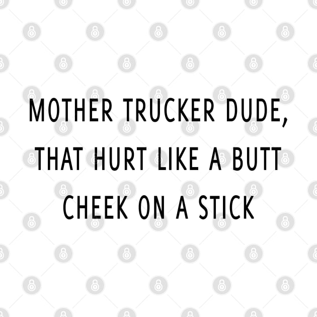 Mother trucker dude by Dhynzz