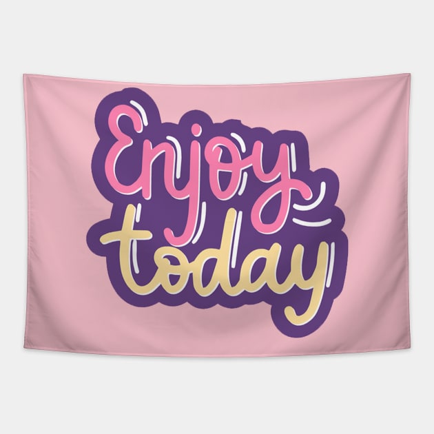 Enjoy Today Tapestry by Mako Design 