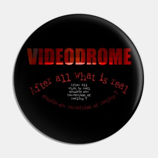 Videodrome Reality Pin