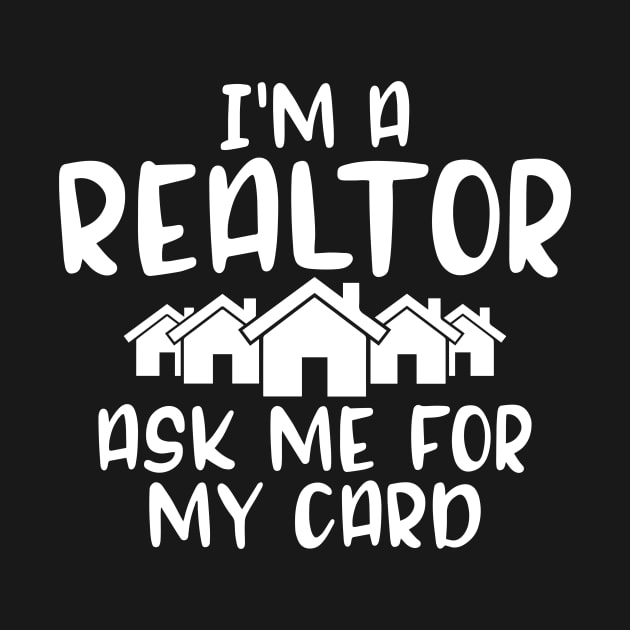 Discover I'm a realtor ask me for my card Real Estate Classic T-Shirt