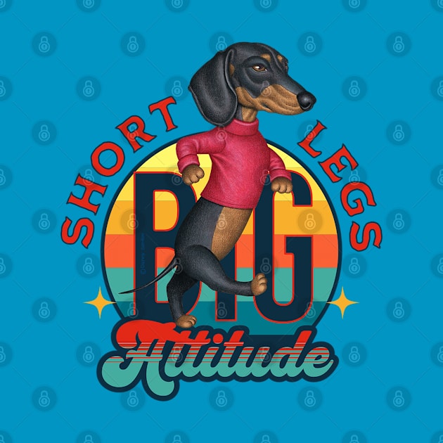 Cute funny Doxie Dog on Short Legs Big Attitude Dachshund tee by Danny Gordon Art