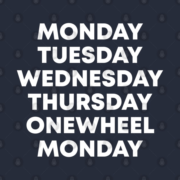 Funny One Wheel - Days of the Week - Onewheel Weekend by Funky Prints Merch