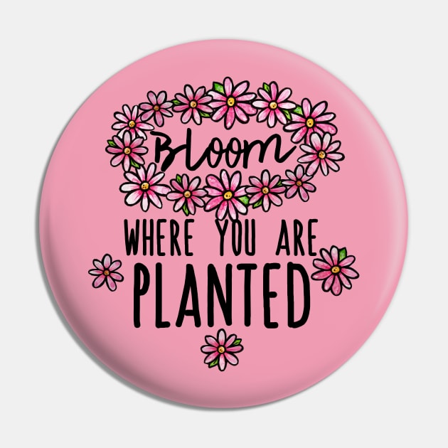 Bloom where you are planted Pin by bubbsnugg