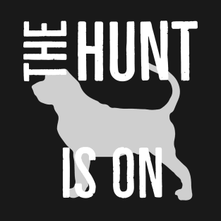 The Hunt is On T-Shirt