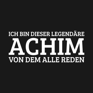 Achim Funny Saying Birthday First Name T-Shirt