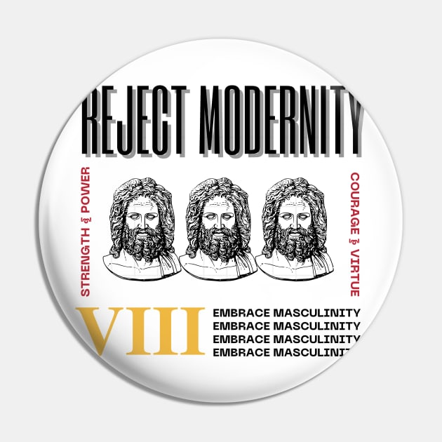 Reject Modernity Embrace Masculinity Pin by Ampzy