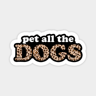 Pet All The Dogs Leopard Print Retro Design Magnet