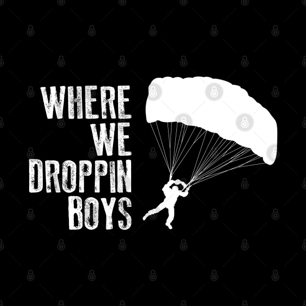 Where We Droppin Boys Funny by Zen Cosmos Official