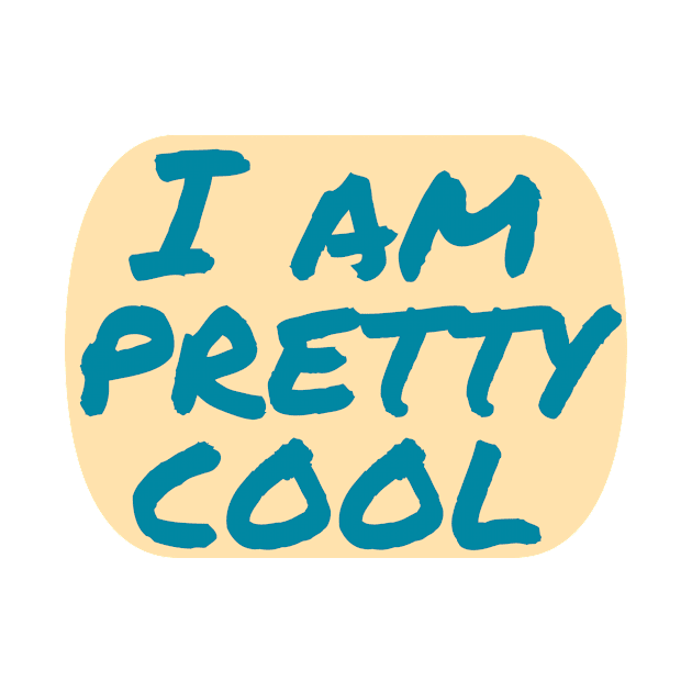 I Am Pretty Cool by Fantasia7