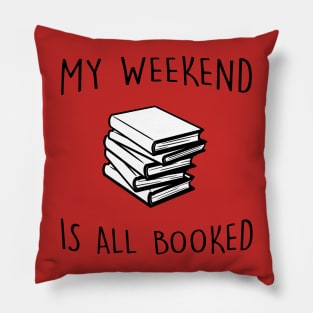 My Weekend is All Booked Pillow