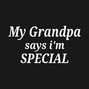 Funny My Grandpa Says I'm Special T-Shirt
