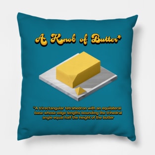 A Knob of Butter Pillow