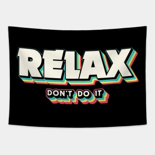 Relax Don't Do It 80's Retro Tapestry