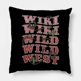 Wiki Wiki Wild Wild West Pillow