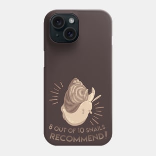 8 out of 10 snails recommend Phone Case