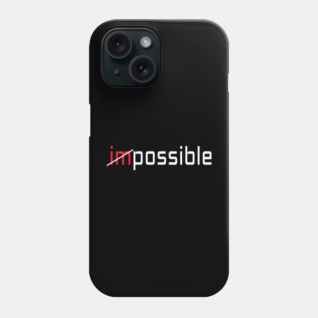 Impossile is Possible Phone Case by ShopiLike