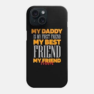 Daddy My Best Friend Wife Daughter Son Fathers Day Phone Case