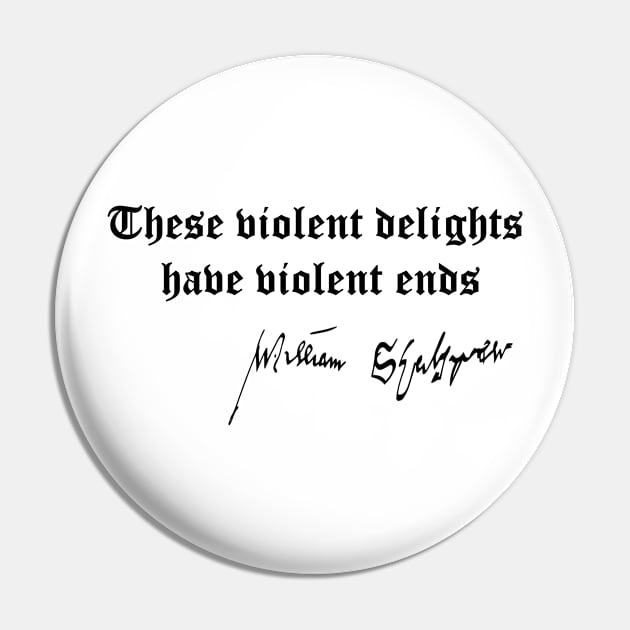 William Shakespeare "These Violent Delights" Pin by PaperMoonGifts