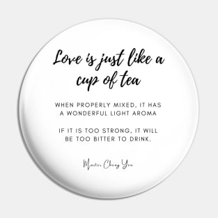 Love Is Just Like A Cup Of Tea Pin