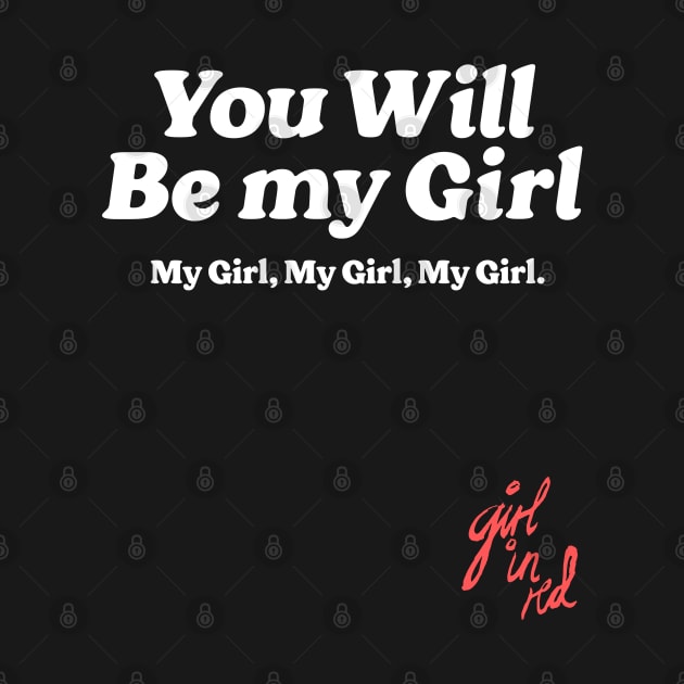 You will be my girl, my girl, my girl - Girl In Red by MiaouStudio