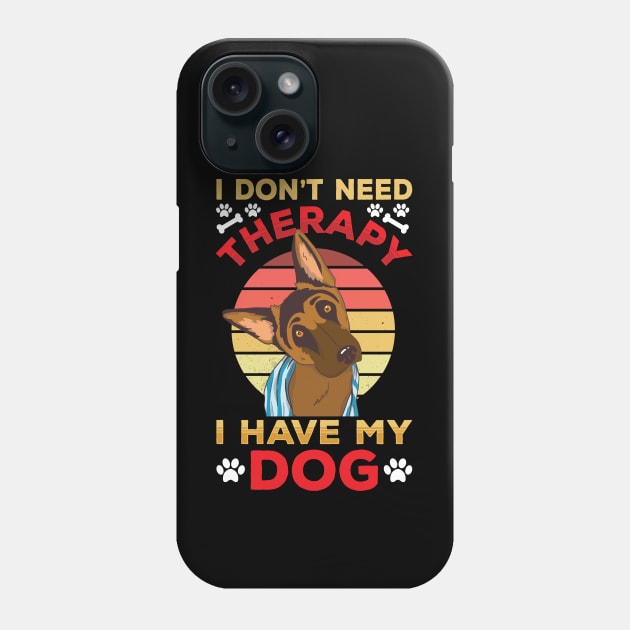 I Don't Need Therapy I Have My Dog Phone Case by ZiaZiaShop