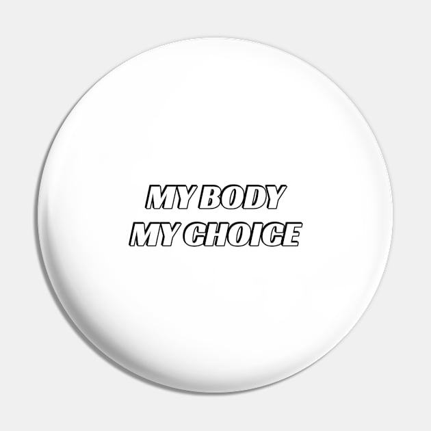 My body my choice Pin by InspireMe