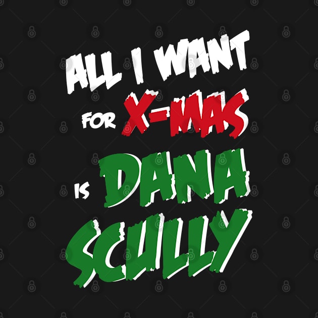 All I Want For X-Mas is Dana Scully by AllThingsNerdy