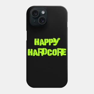 Happy hardcore Phone Case
