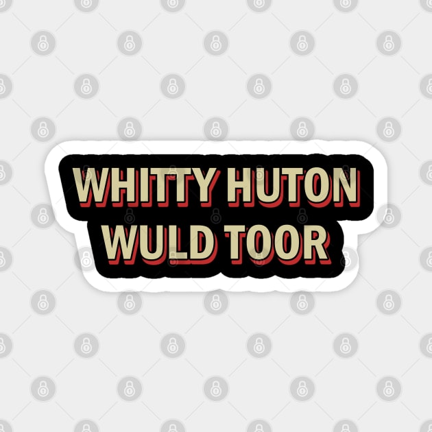 whitty huton wuld toor Magnet by tioooo