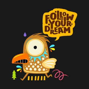 Follow Your Dream T-Shirt