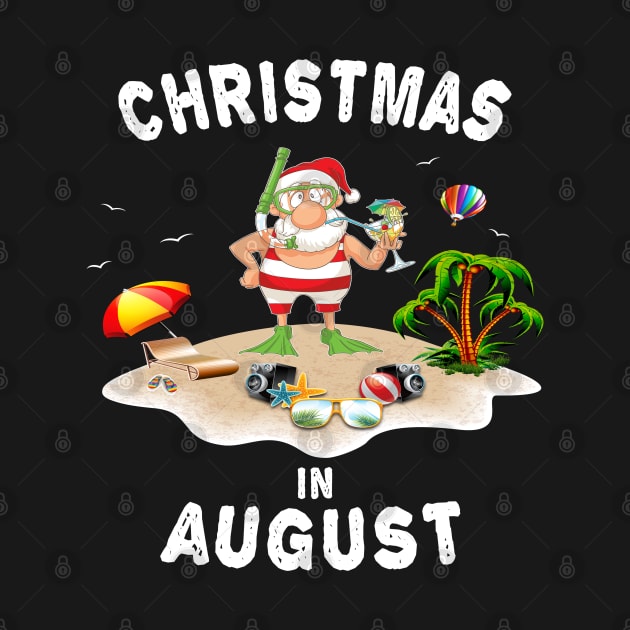 Funny Santa claus in August T-Shirt - Chrismas in August Tee by chouayb