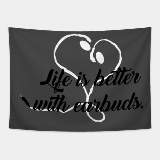 life is better with earbuds Tapestry