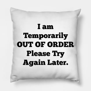 Temporarily out of order Pillow