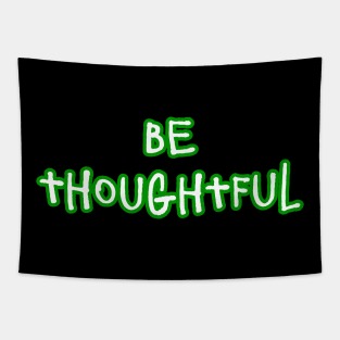 Be Thoughtful Tapestry