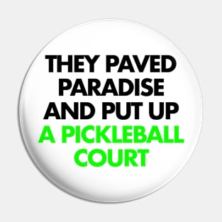 They paved paradise and put up a pickleball court Pin