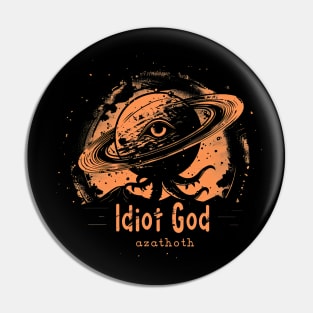 Azathoth, the idiot God Pin